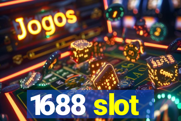 1688 slot