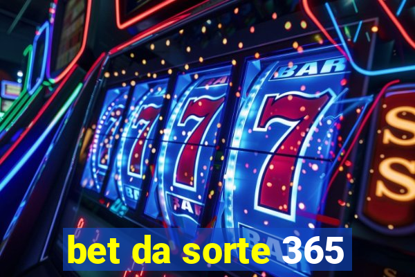 bet da sorte 365