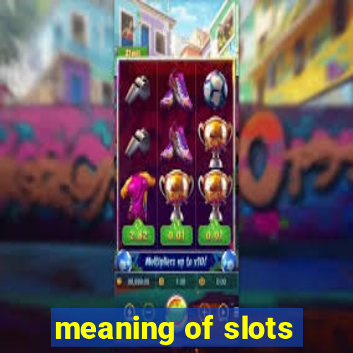 meaning of slots