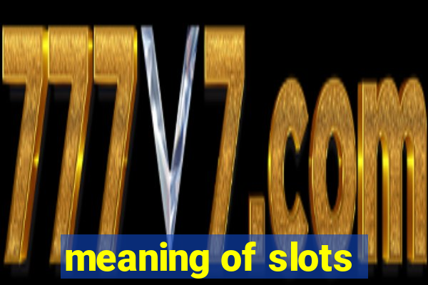 meaning of slots