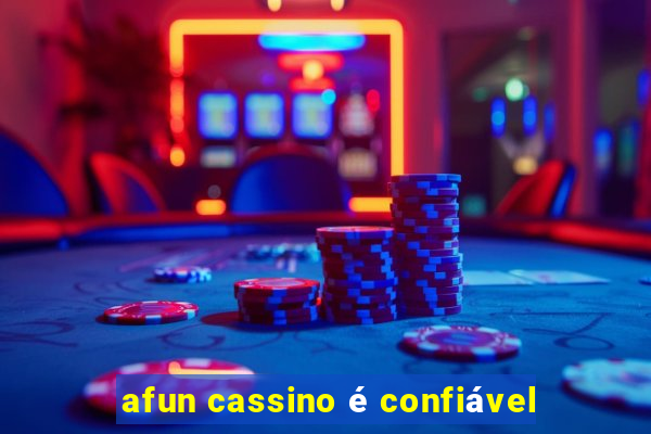 afun cassino é confiável