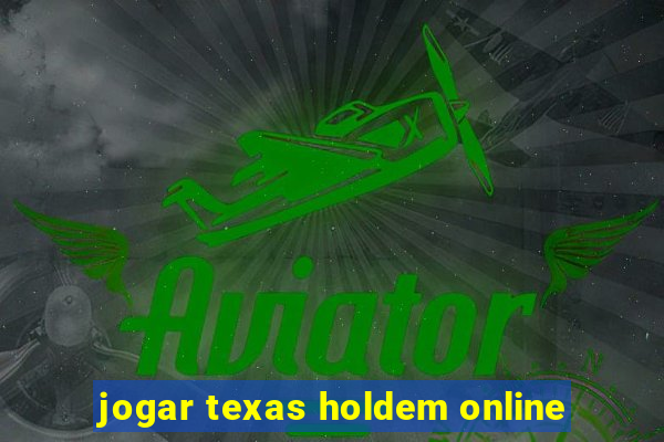 jogar texas holdem online