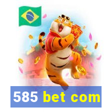 585 bet com