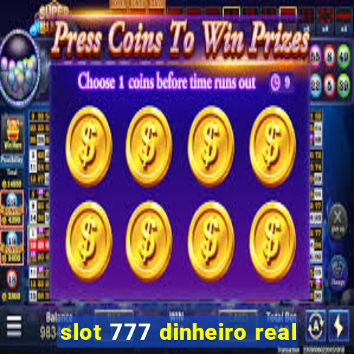 slot 777 dinheiro real