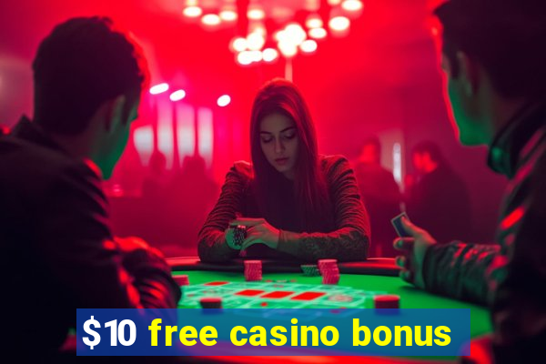 $10 free casino bonus