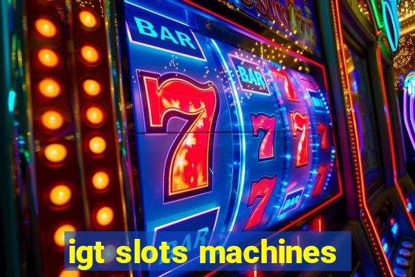 igt slots machines