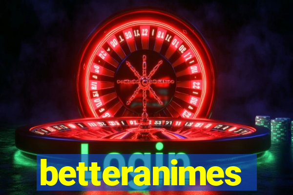 betteranimes