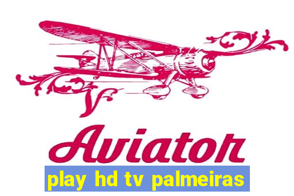 play hd tv palmeiras