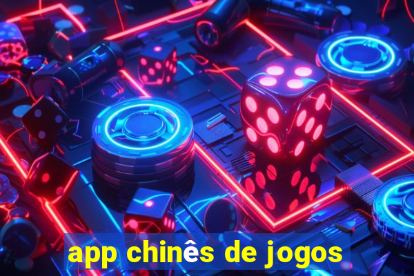 app chinês de jogos