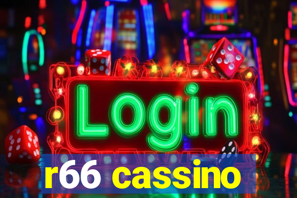 r66 cassino