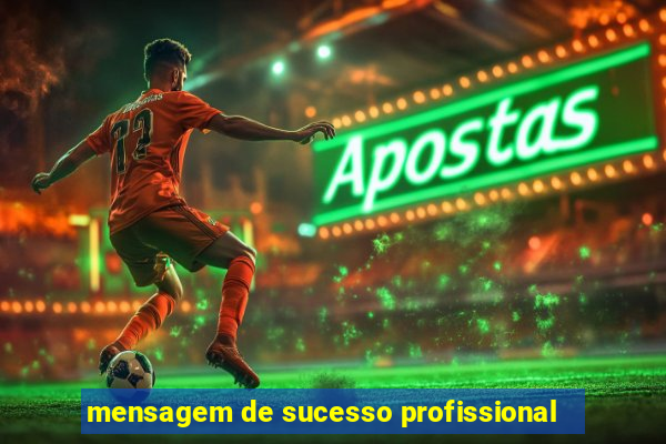 mensagem de sucesso profissional