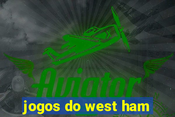 jogos do west ham