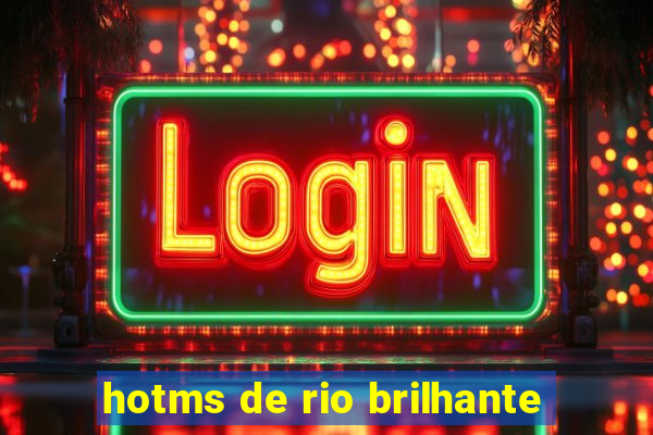 hotms de rio brilhante