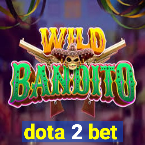 dota 2 bet