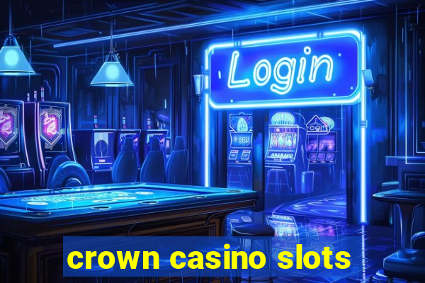 crown casino slots