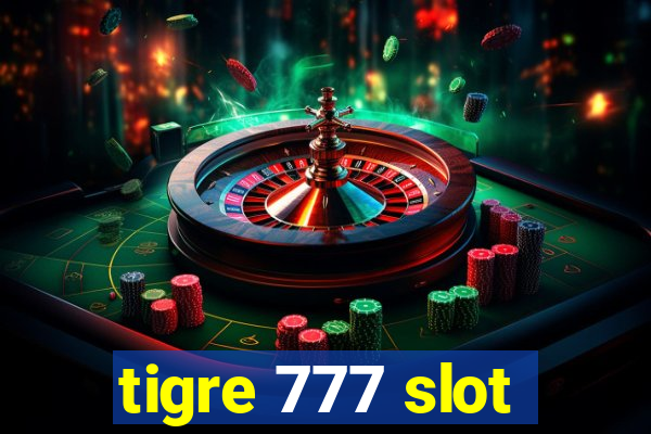 tigre 777 slot