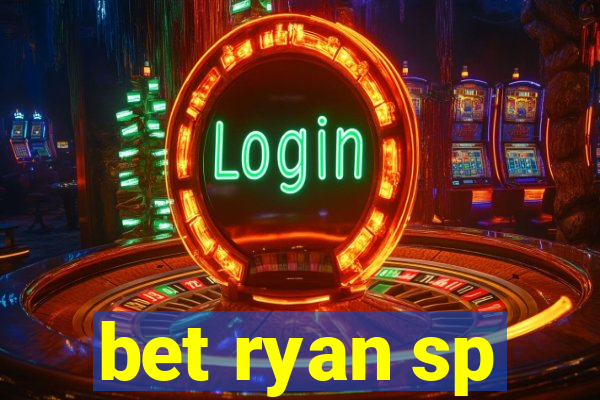 bet ryan sp