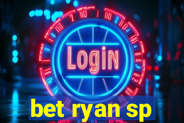 bet ryan sp