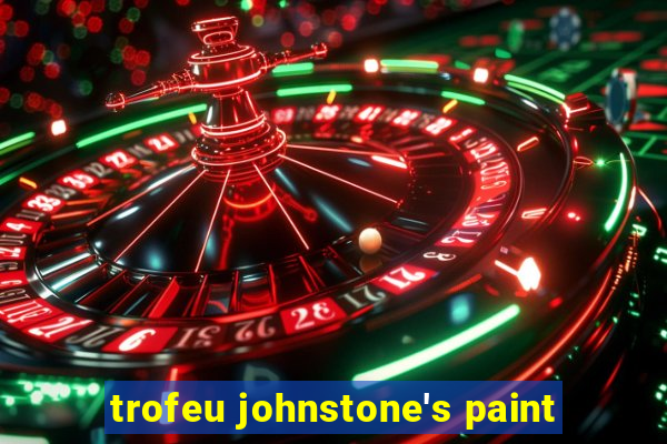 trofeu johnstone's paint