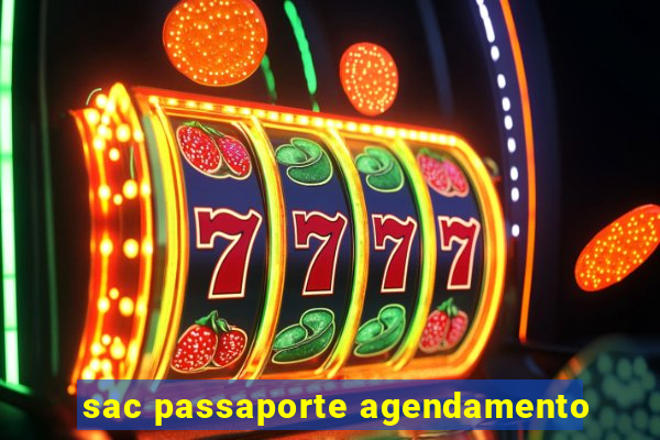 sac passaporte agendamento