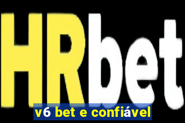 v6 bet e confiável