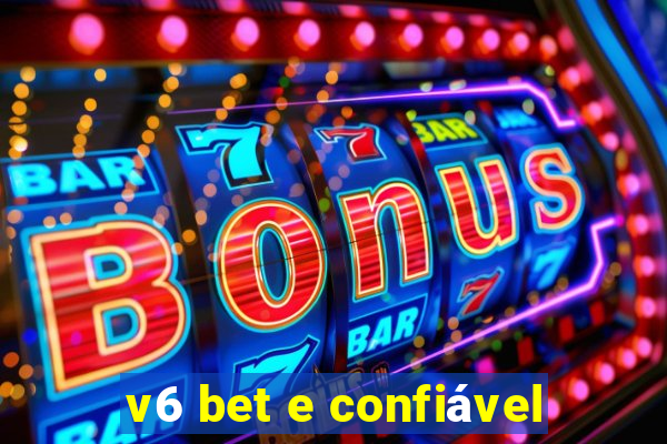 v6 bet e confiável