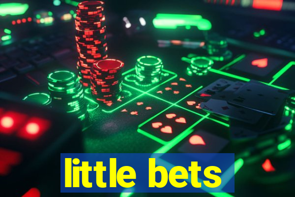 little bets