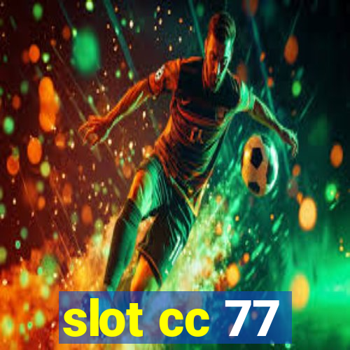 slot cc 77