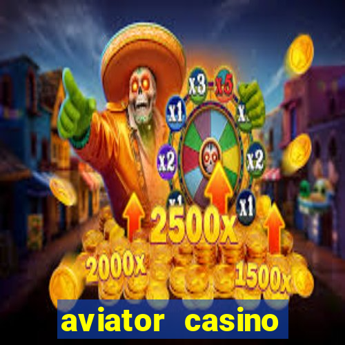 aviator casino delano ca