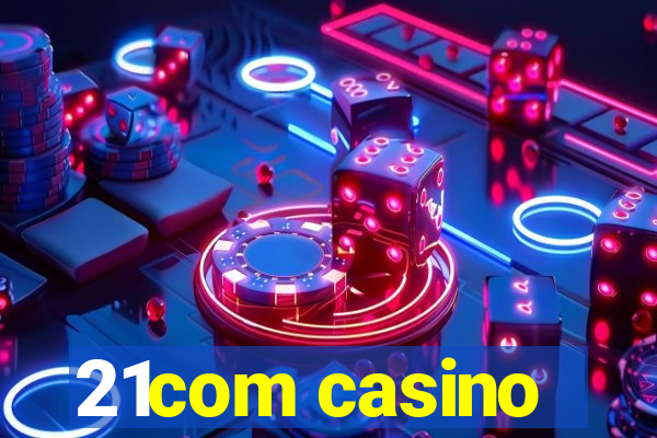 21com casino