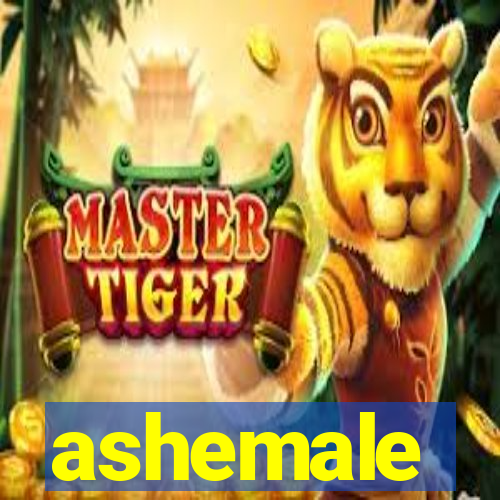 ashemale