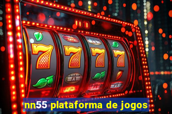 nn55 plataforma de jogos