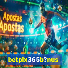 betpix365b?nus