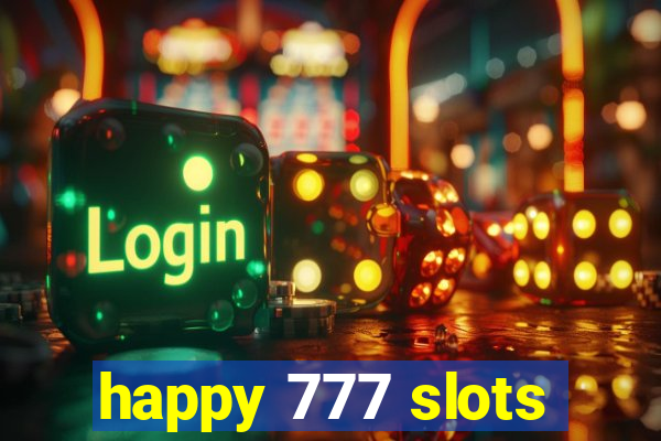 happy 777 slots