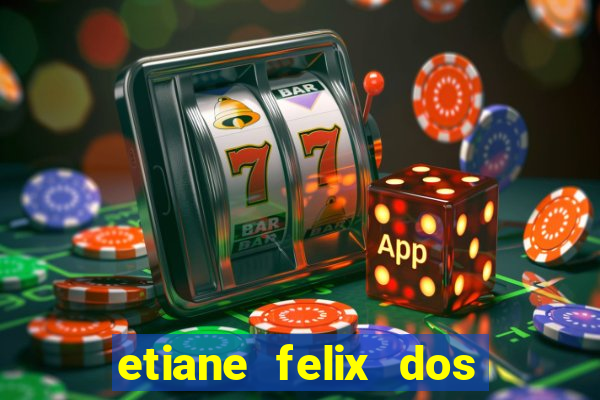 etiane felix dos santos nua