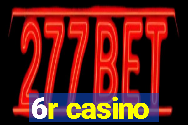 6r casino