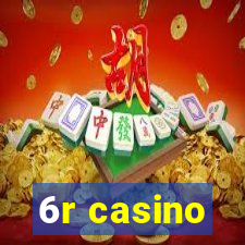 6r casino