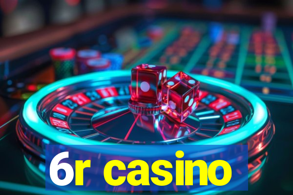 6r casino