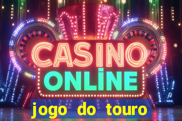 jogo do touro fortune horário