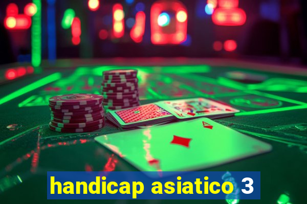 handicap asiatico 3