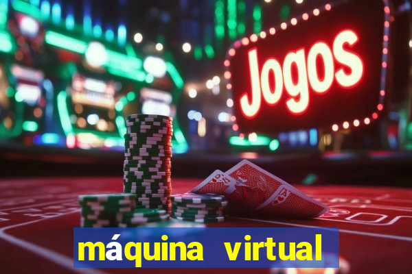 máquina virtual para jogos