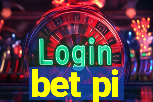 bet pi