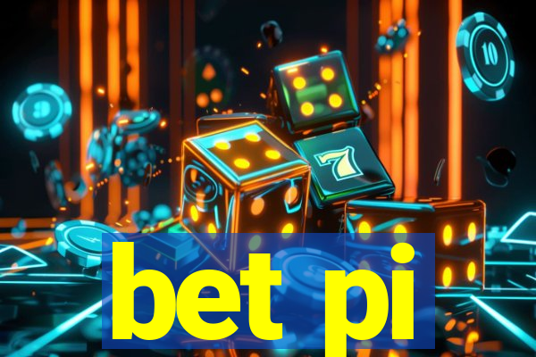 bet pi