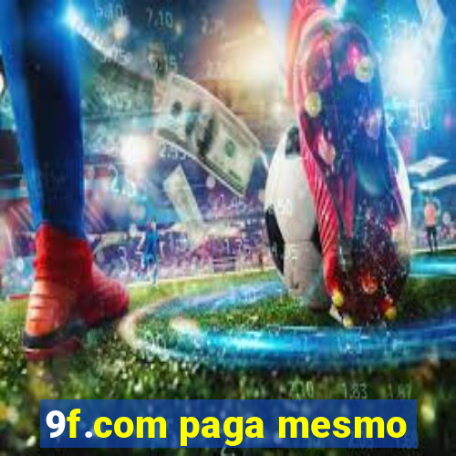 9f.com paga mesmo