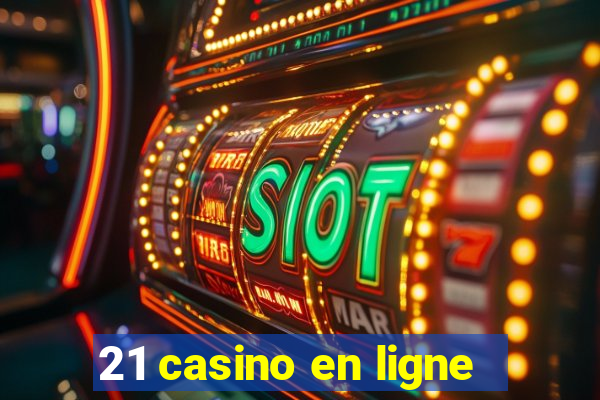 21 casino en ligne