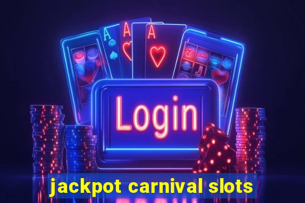 jackpot carnival slots