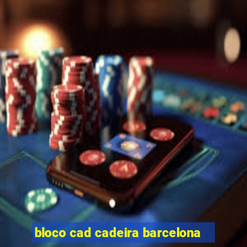 bloco cad cadeira barcelona