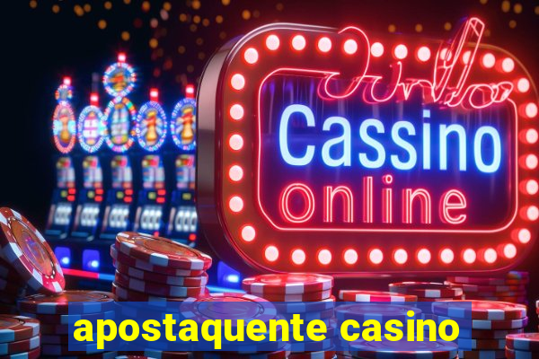 apostaquente casino