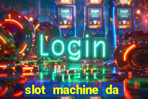 slot machine da scaricare gratis