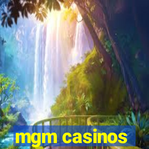 mgm casinos